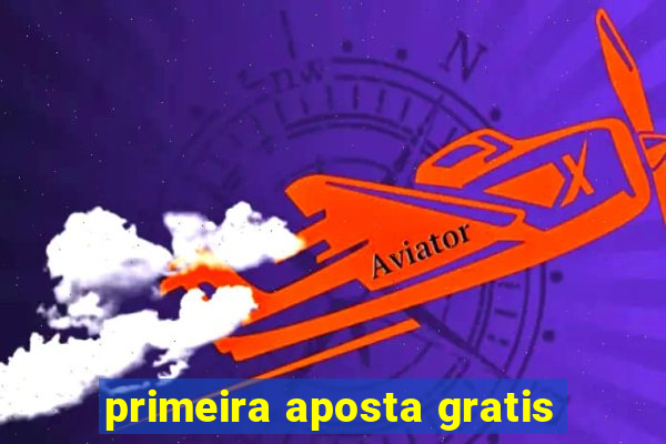 primeira aposta gratis